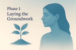 Phase 1 - Laying the Groundwork - Small Hypnotherapy for anxiety course